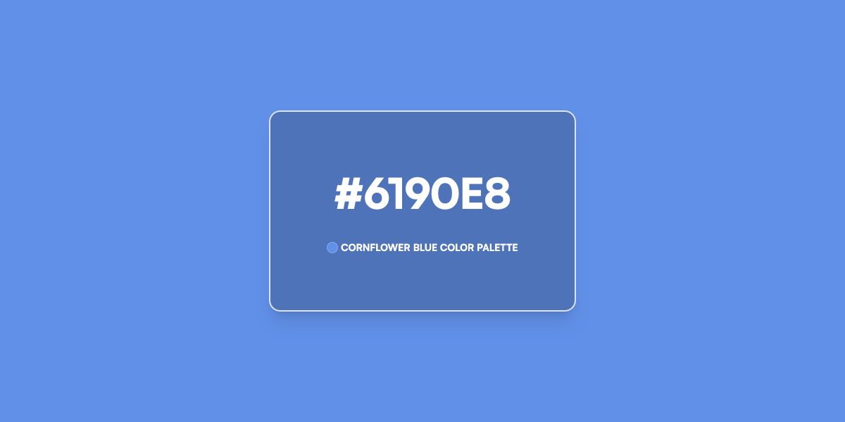 6190E8 Hex Color Cornflower Blue sl UI Color Scheme Generator